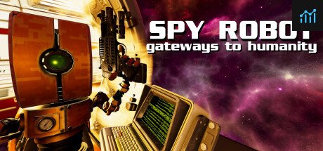 Spy Robot: Gateways To Humanity PC Specs