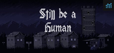 Still be a Human PC Specs