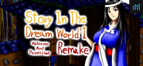 Story in the Dream World 1 -Volcano And Possession- Remake PC Specs