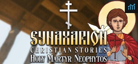 Synaxarion Christian Stories: Holy Martyr Neophytos PC Specs