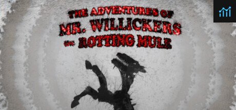 The Adventures of Mr. Willickers the Rotting Mule PC Specs