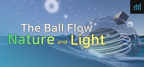 The Ball Flow - Nature and Light PC Specs