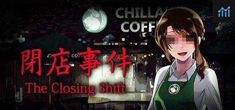 The Closing Shift | 閉店事件 PC Specs