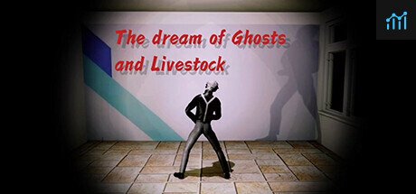 The dream of Ghosts and Livestock PC Specs