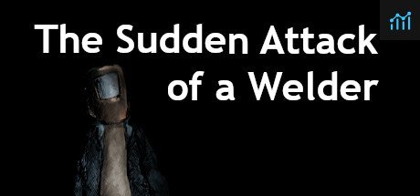 The Sudden Attack Of A Welder PC Specs