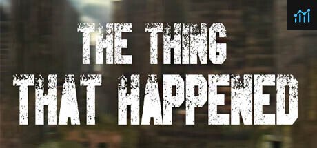 The Thing That Happened PC Specs