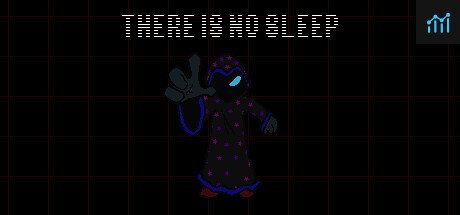 THERE IS NO SLEEP PC Specs