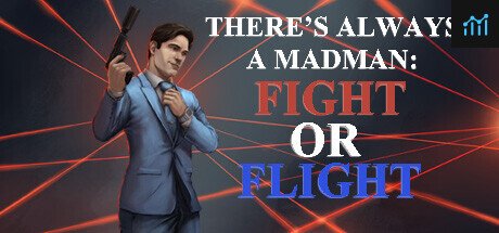 There's Always a Madman: Fight or Flight PC Specs