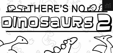 There's No Dinosaurs 2 PC Specs