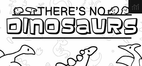 There's No Dinosaurs PC Specs