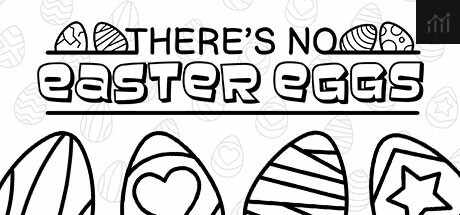 There's No Easter Eggs PC Specs