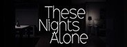 These Nights Alone System Requirements