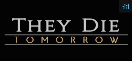 They Die Tomorrow PC Specs