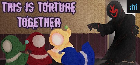 THIS IS TORTURE TOGETHER PC Specs