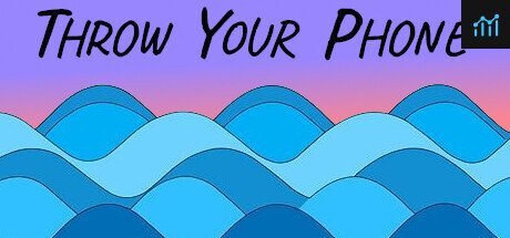 Throw Your Phone (Into The Ocean) PC Specs