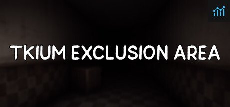 Tkium Exclusion Area PC Specs