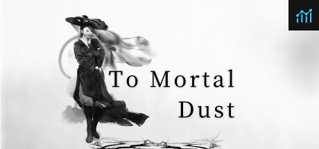 To Mortal Dust PC Specs