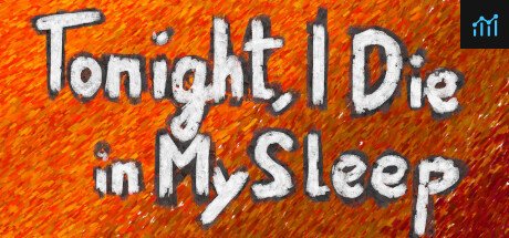 Tonight, I Die in My Sleep PC Specs