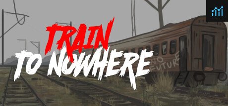 Train to Nowhere PC Specs