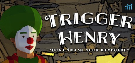 Trigger Henry PC Specs