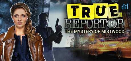 True Reporter. Mystery of Mistwood PC Specs