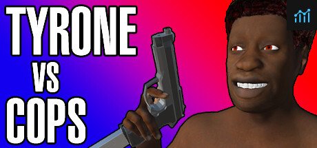 TYRONE vs COPS PC Specs