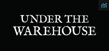 Under The Warehouse PC Specs