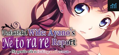 Unfaithful Wife: Ayano's "Netorare Report" - My gentle wife is fucking another man - PC Specs