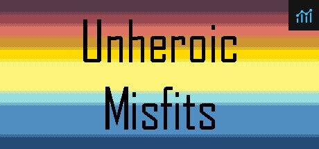 Unheroic Misfits PC Specs