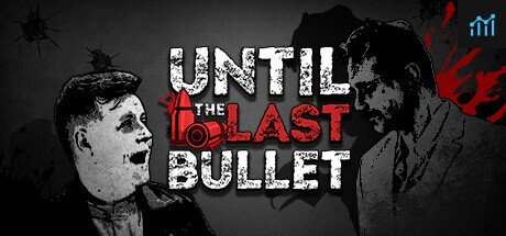 Until The Last Bullet PC Specs