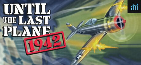 Until the Last Plane 1942 PC Specs