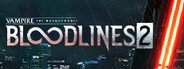 Vampire: The Masquerade® - Bloodlines™ 2 System Requirements