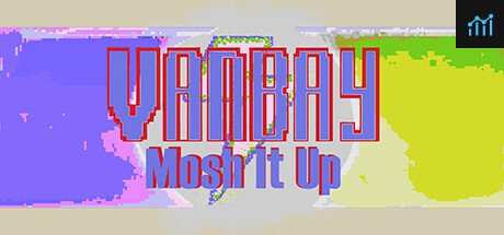 VanBay - Mosh it Up PC Specs