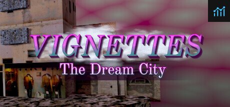 Vignettes: The Dream City PC Specs