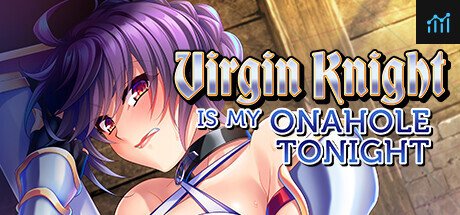 Virgin Knight is my Onahole Tonight PC Specs