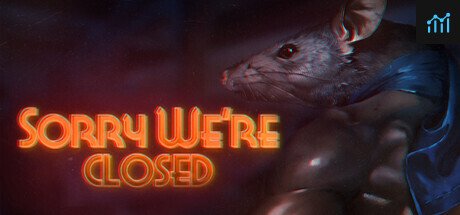 We're Closed Sorry PC Specs