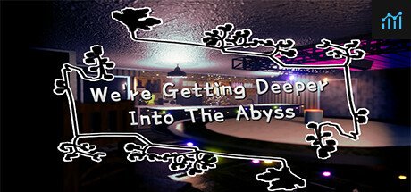 We're Getting Deeper Into The Abyss PC Specs