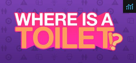 WHERE IS A TOILET!? PC Specs