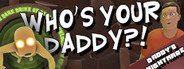 Who's Your Daddy System Requirements