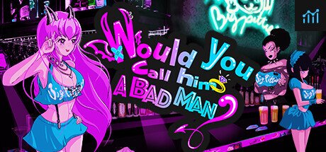 Would You Call Him a Bad Man? PC Specs