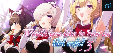 Would you like to run an idol café? 3 PC Specs