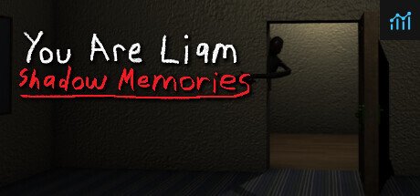 You Are Liam: Shadow Memories PC Specs
