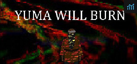 Yuma Will Burn PC Specs