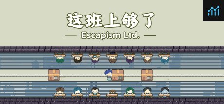 Can I Run 这班上够了 Escapism Ltd.?
